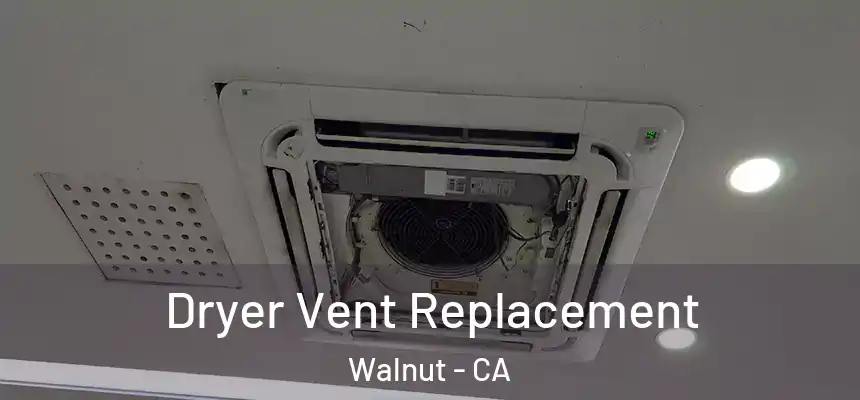  Dryer Vent Replacement Walnut - CA