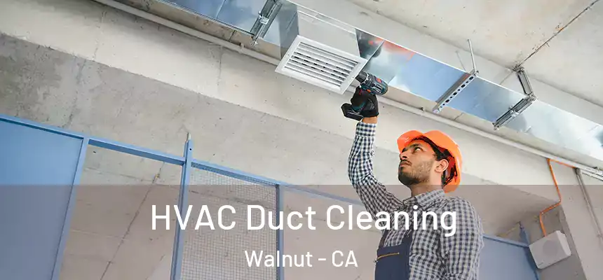HVAC Duct Cleaning Walnut - CA